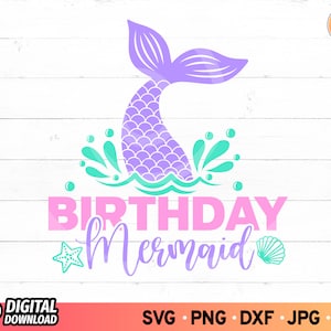 Mermaid Birthday SVG, Mermaid Tail SVG, Birthday Girl svg, Mermaid Shirt svg, Baby Mermaid svg, Mermaid Party, Cricut Mermaid, Cut Files