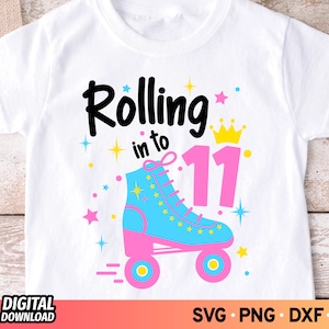 Rolling Into 11 SVG, Roller Skate Svg, 11th Birthday Svg, Eleven Birthday Girl Svg, 11 Years Old Shirt Svg, Eleven Birthday Shirt Svg, PNG