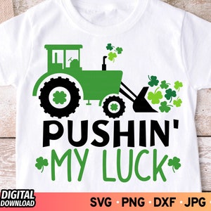 Pushin' My Luck SVG, Funny St Patricks Day Svg T-Shirt, Lucky Charm Svg, Tracteur Svg, SVG Cut Files for Cricut, PNG, Téléchargement numérique