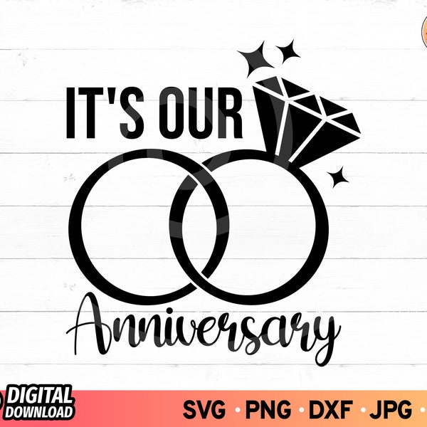 It's Our Anniversary SVG, Diamond Ring Svg, Wedding Anniversary Svg, We Still Do Shirt Svg, Wedding Svg, Wife Svg, SVG Files for Cricut