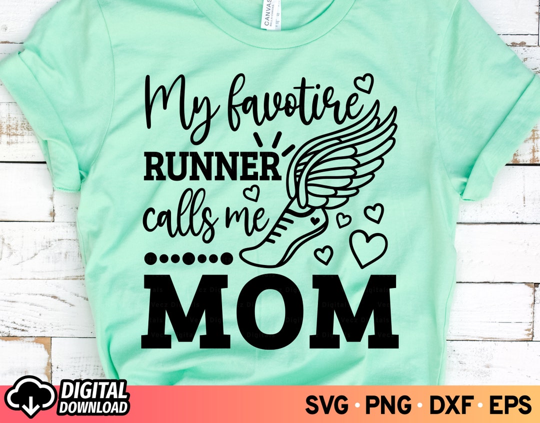 My Favorite Runner Calls Me Mom SVG, Track Mom SVG and PNG, Running Svg