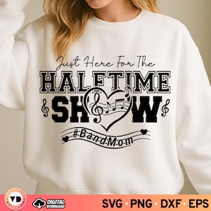 Just Here for the HalfTime Show SVG PNG, Band Mom Cheer Svg Cut File, Game Day Shirt Design, Marching Band Mom Cheer Mom Game Day Spirit PNG