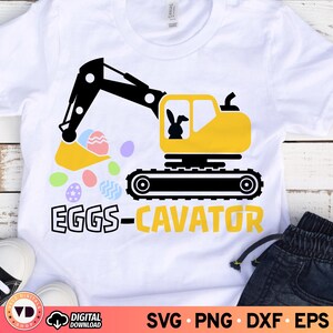 Eggscavator Easter SVG: Divertente design per maglietta pasquale per bambini (download digitale) PNG sublimazione