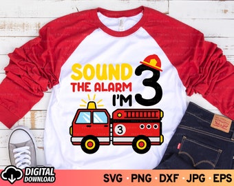 Fire Truck 3rd Birthday SVG: Sound the Alarm, Boy Shirt Design (Digital Download) PNG Sublimation