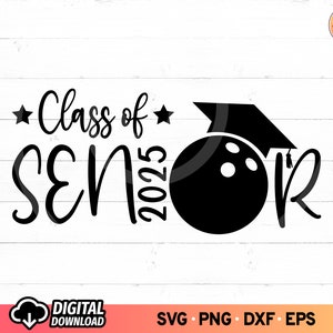 Bowling Senior 2025 SVG, Class of 2025 Bowling Shirt Gift Idea SVG, High School Graduation Svg, Bowling Mom Shirt Svg, Cutting Files, PNG
