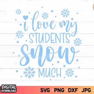 Amo a mis estudiantes nieve mucho SVG, camisa de Navidad del maestro svg, Navidad divertida svg, escuela Navidad svg, archivos SVG para Cricut, dxf, png