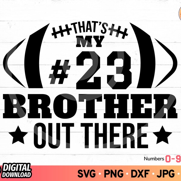 That's My Brother Out There Football SVG: Cricut Cut File (Digital Download) PNG Sublimation