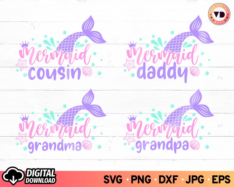 May include: Four digital designs featuring a purple mermaid tail with a pink crown and text that reads "Mermaid cousin", "Mermaid daddy", "Mermaid grandma", and "Mermaid grandpa".