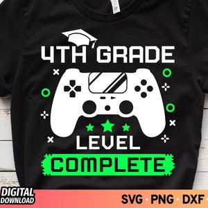 Fourth Grade Level Complete SVG, Grade School Svg, 4th Grade Shirts Svg, Gamer Graduate Svg, Back to School Svg, Video Game Svg, PNG