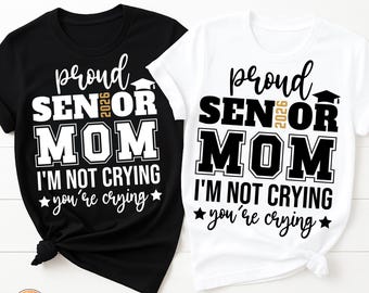 Proud Senior Mom 2026 PNG: I'm Not Crying You're Crying Shirt SVG (Digital Download)
