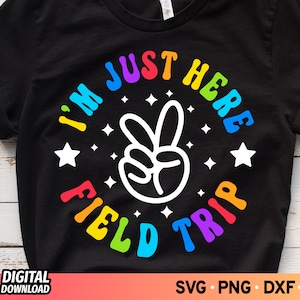 Solo estoy aquí para la excursión SVG, Field Day Svg, Last Day of School Svg, Funny Teacher Shirt Svg, Field Trip Shirt Svg, SVG Files for Cricut