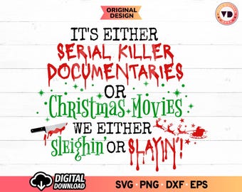 Funny Christmas Movies SVG: Sleighin' or Slayin' Quote (Digital Download) PNG Sublimation