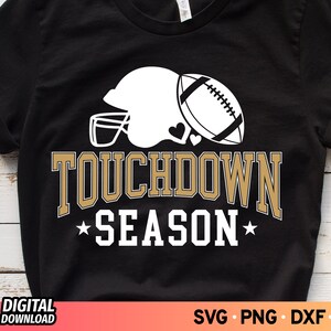 Touchdown Season SVG, Game Day Svg, Football Season Game Svg, High School Football Shirt Designs, Football Team Svg, Football Mom Svg, Png
