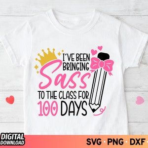 100th Day of School SVG Girl, Sass To The Class Svg, Funny 100 Days of School, 100 Days of School Svg Girl Shirt, Happy 100th Day Of School