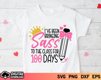 100th Day of School SVG Girl: Sass To The Class (Digital Download) PNG Sublimation