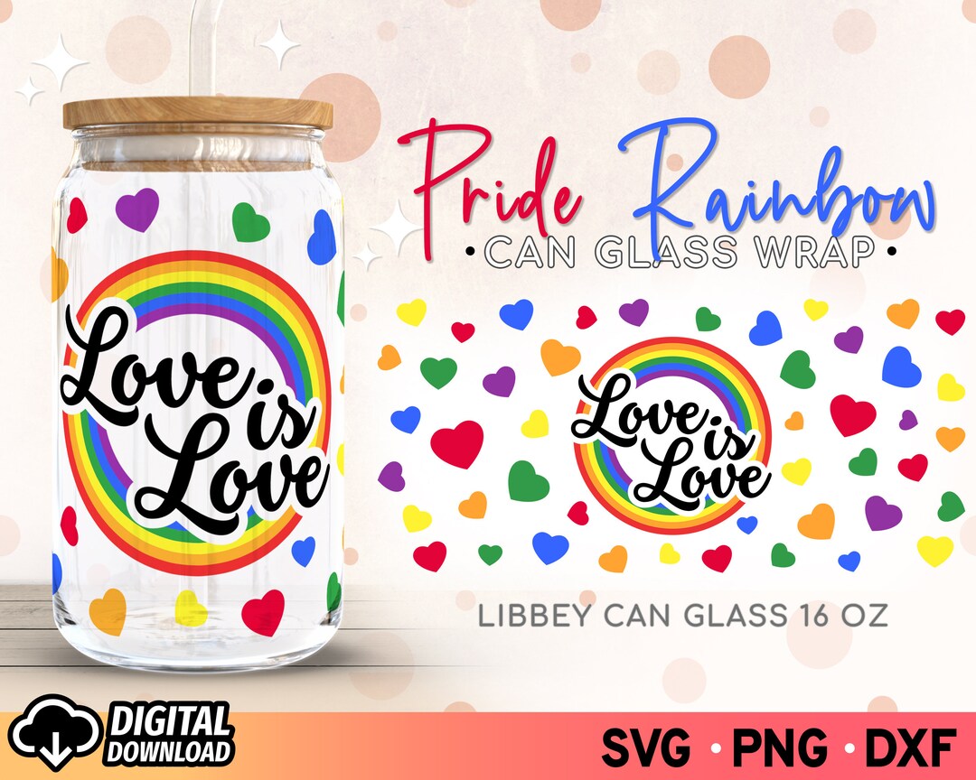 LGBTQ Love is Love Glass Can SVG, Gay Pride Svg, 16oz Glass Can Wrap ...