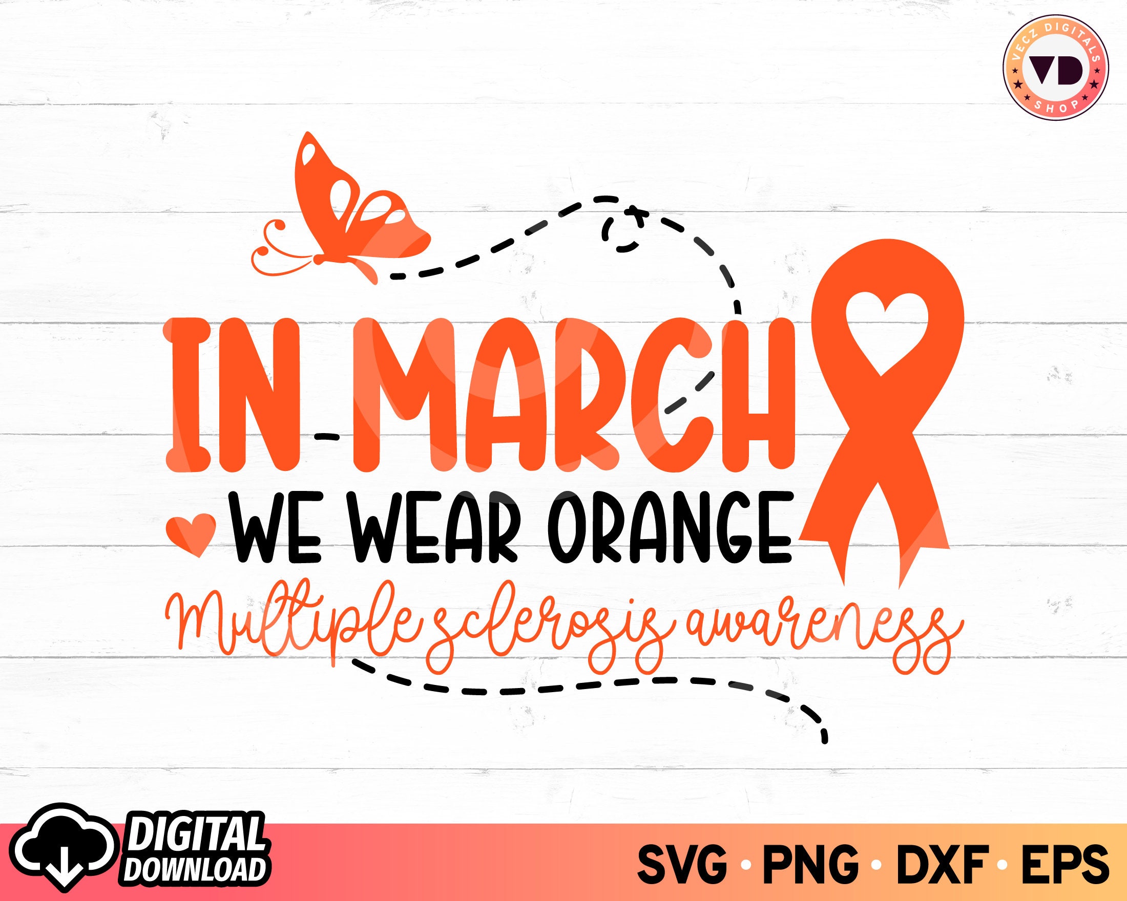 March Is Multiple Sclerosis Ms Awareness Month Shirt Orange March Is Multiple Sclerosis Ms Awareness Month Shirt Orange