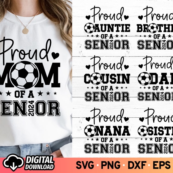 Proud Family Soccer of a 2024 Senior SVG, Class of 2024 Svg, Senior Mom 2024 Soccer Shirt Svg, Senior 2024 Shirt, Soccer Ball Svg, PNG