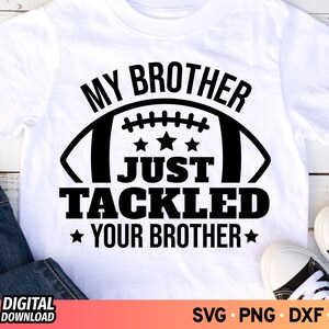 Mijn broer net getackeld uw broer SVG, voetbal broer Svg cut file, cheer broer Svg, voetbal zus Svg, grootste fan Svg, DXF, PNG