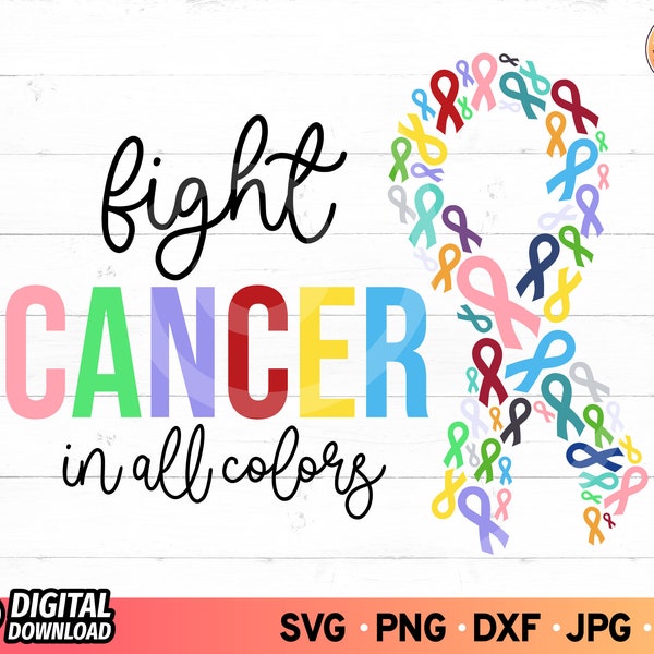 Fight Cancer in All Colors SVG, Fight Cancer Pink Ribbon SVG, Breast Cancer Awareness svg, Warrior svg Cancer, Cut Files Cricut, Silhouette