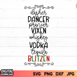 Dasher Dancer Prancer Vixen Whiskey Vodka Tequila Blitzen SVG, Funny Christmas Svg, Booze Christmas Svg, Drinking Svg, FILE SVG per Cricut