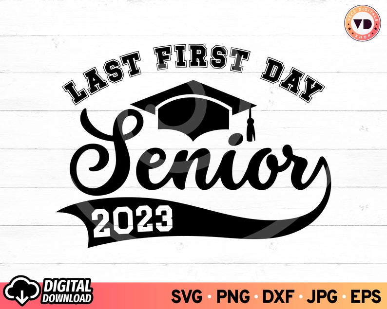 Last First Day Senior 2023 SVG Class of 2023 Svg Graduation Etsy UK