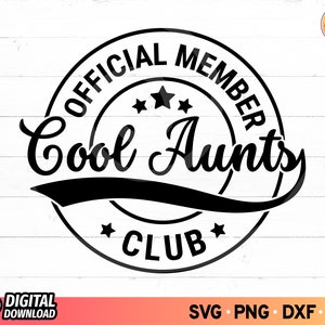 Oficjalny Członek Cool Aunts Club SVG, Najlepsza Ciocia Ever Svg, Cool Aunts Club Svg, Ciocia Svg, Ciocia Svg, Cytat Ciotki Svg, Koszulka Rodzinna Svg, PNG