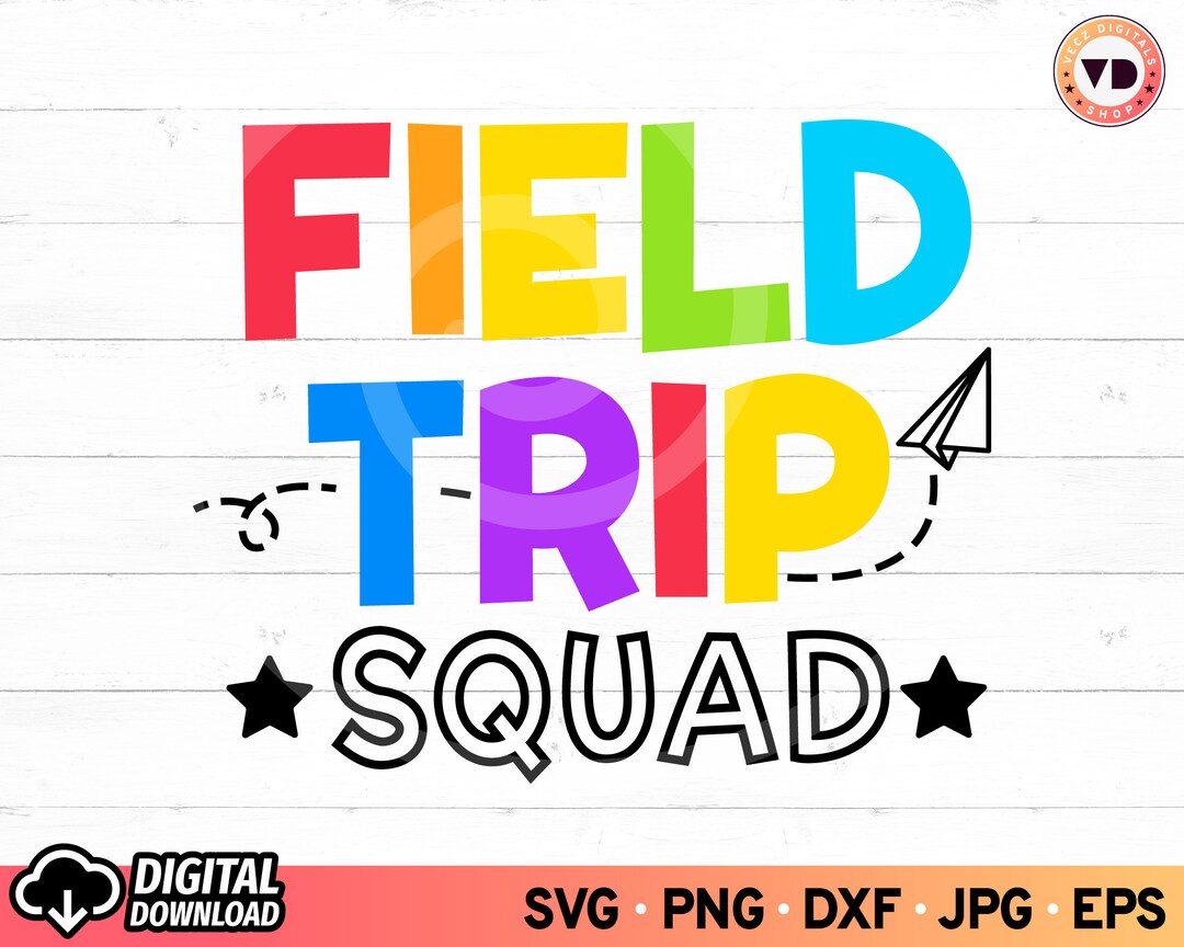 Field Trip Squad SVG Field Day Svg 2023 Last Day of School Etsy