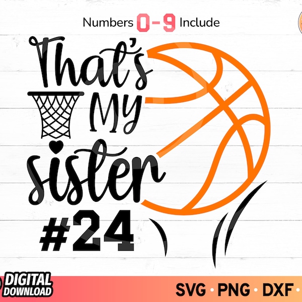That's My Sister Basketball SVG, Basketball Shirts with Numbers svg, Basketball Sister svg Shirt, Basketball Mom svg, SVG Files for Cricut