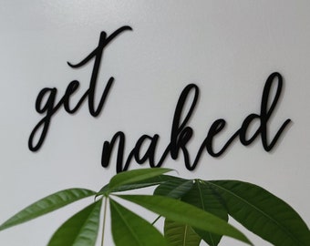 Get naked/Bathroom/Bathroom Decoration/Bathroom Sign/Bathroom Lettering/Get naked Lettering/Bathroom Decoration/Wooden Lettering