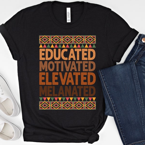 Educated Motivated Elevated Melanated Black History Month für afroamerikanische Frauen und Männer T-Shirt