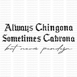 Sempre chingona a volte cabrona ma mai pendeja, Svg, Eps, Png, Pdf.