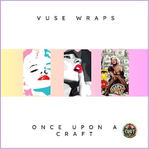 May include: VUSE WRAPS and ONCE UPON A CRAFT are printed at the top and bottom of the image. The image features three rectangular designs with pop art style portraits of women. The first is a pink, white, and blue portrait of Marilyn Monroe. The second is a black, white, and red portrait of a woman with a finger to her lips. The third is a portrait of Marilyn Monroe with Bart Simpson.