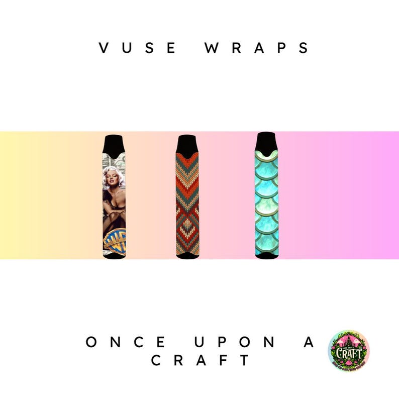 May include: VUSE wraps with three distinct designs. One wrap features Marilyn Monroe, another has a geometric pattern in red, orange, and brown, and the third has a teal scale pattern. The text "VUSE WRAPS" and "ONCE UPON A CRAFT" are also visible.