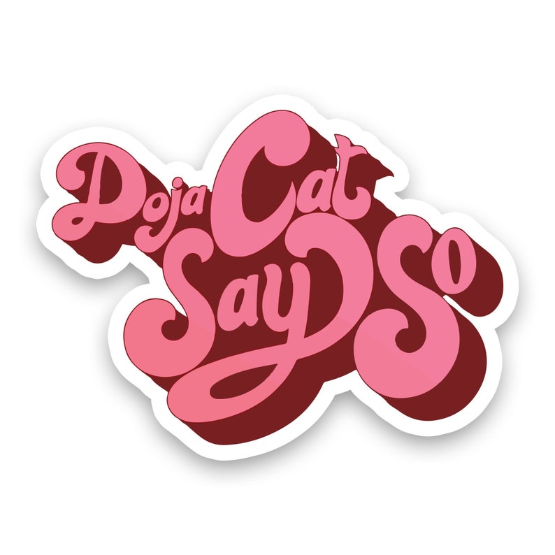 Doja Cat Say so Glossy Sticker 4.5x6 and 3x Etsy