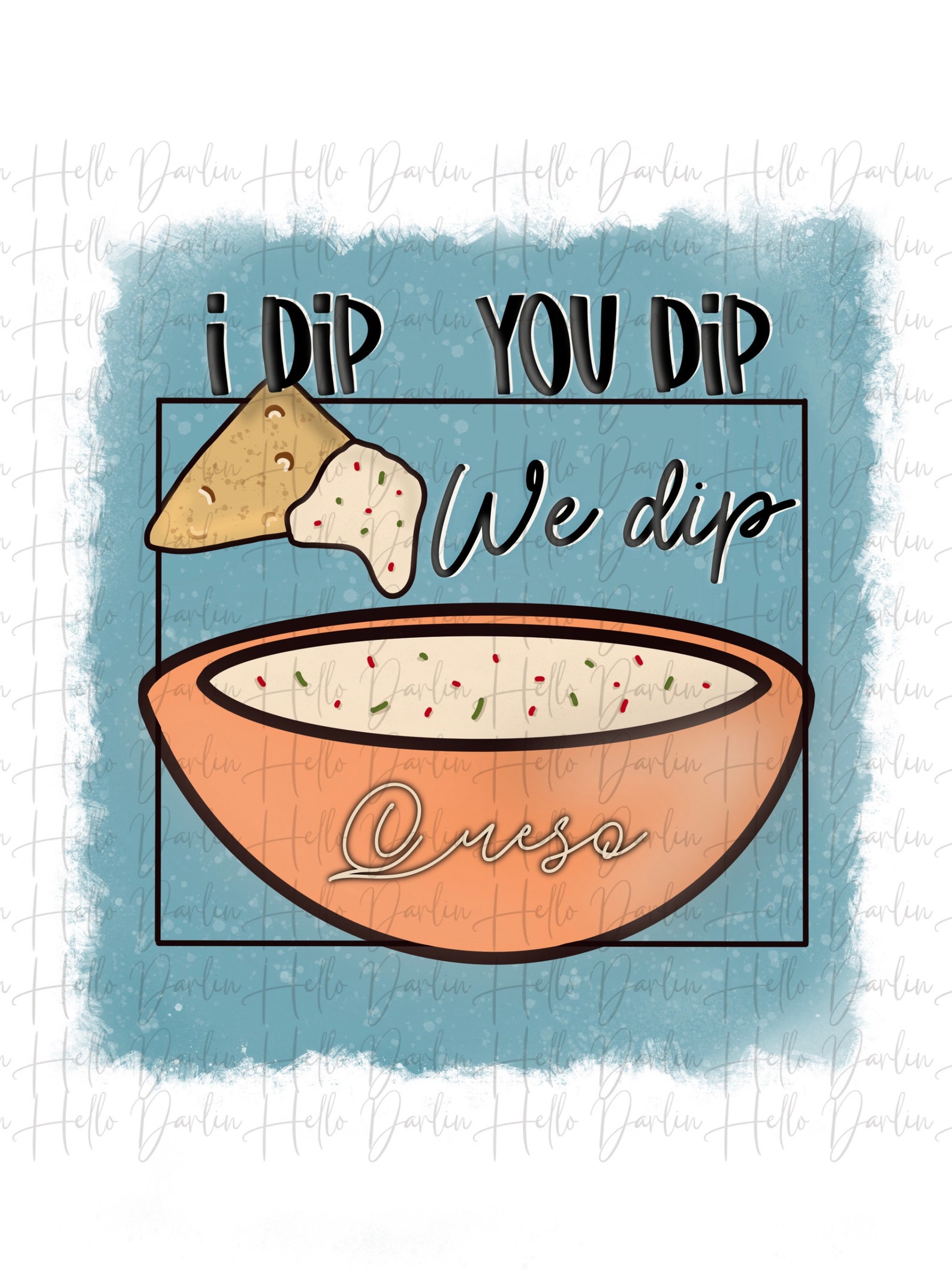 I Dip You Dip We Dip PNG Sublimation Digital Design Etsy