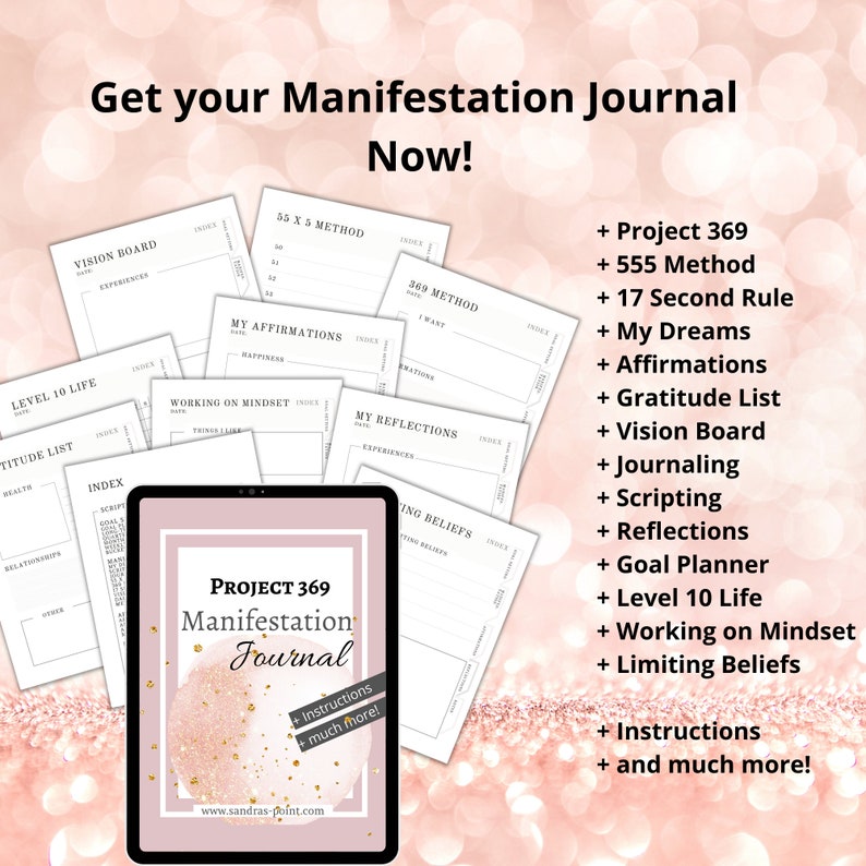 May include: A digital tablet displaying a pink and gold graphic with the text "Project 369 Manifestation Journal" and the website address "www.sandras-point.com". The tablet is surrounded by several sheets of paper with different headings, including "Vision Board", "55 x 5 Method", "369 Method", "My Affirmations", "Working on Mindset", "My Reflections", and "Limiting Beliefs". The text "+ Instructions + much more!" is also visible on the tablet.