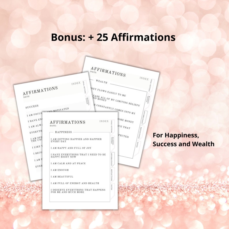 May include: A printable worksheet with 25 affirmations for happiness, success, and wealth. The worksheet is divided into three sections: happiness, success, and wealth. Each section has a list of affirmations that can be used to help you achieve your goals.