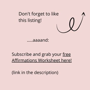 May include: Don't forget to like this listing! .....aaaand: Subscribe and grab your free Affirmations Worksheet here! (link in the description)