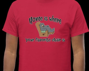 Home is where your favorite chair is - darker backgrounds -Unisex classic tee