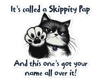 It’s Called a Skippity Pap - Bubble-free stickers