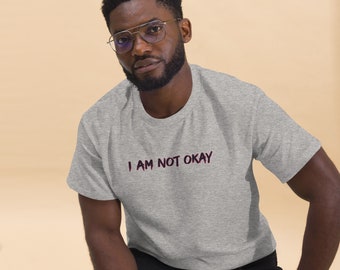 I Am Not Okay - Unisex classic tee