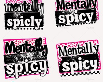 Paquete de sublimación PNG "Mentalmente Picante" (4 diseños), cita atrevida, refrán divertido, descarga digital