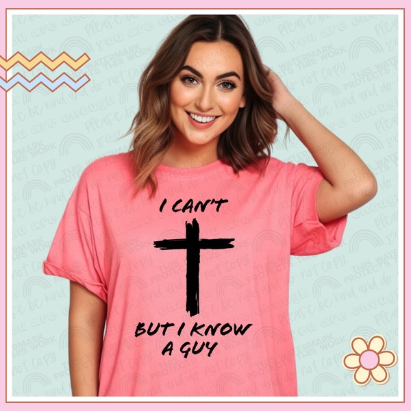 I Can't but I Know a Guy|Digital Download|PNG|Christian|Digital Download|Sublimation|DTF|WTP