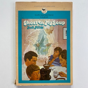Ghost in my Soup Paperback Chapter Book by Judi Miller 1985 Bantam Skylark