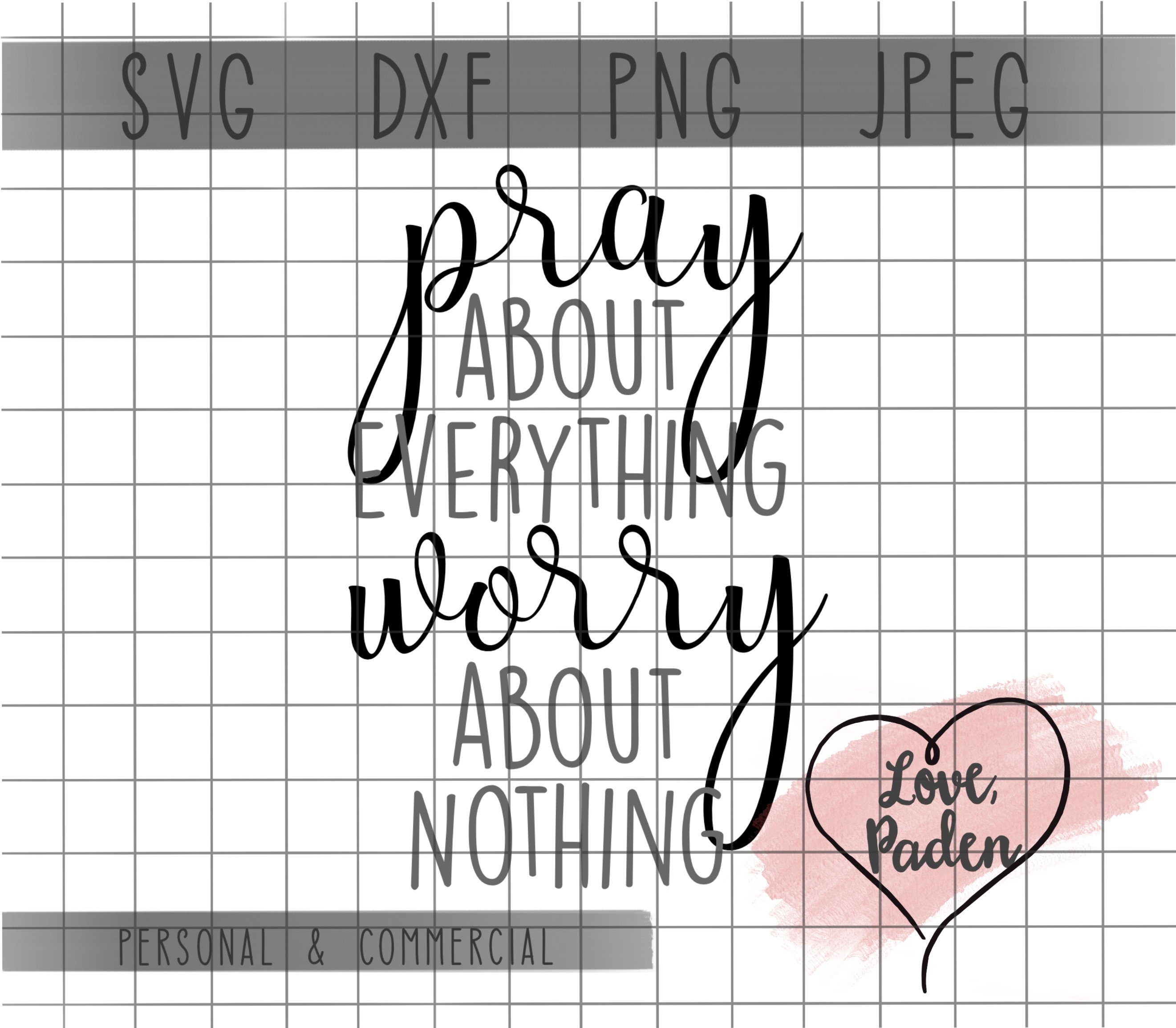 Pray About Everything Worry About Nothing | Christian Saying ...