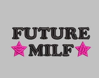 Futuro diseño de bordado de MILF - archivos pes, dst, jef - 4x4 y 5x7 pulgadas