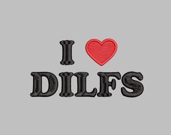 Me encanta Dilfs bordado diseño - archivos PES, DST, JEF
