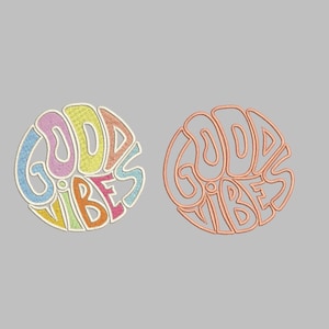 2 VERSIONEN - Good Vibes Stickdatei - PES File - Message me für verschiedene Formate