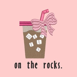 Coquette Bow On The Rocks Iced Coffee Embroidery Design - PES, DST, JEF, exp, xxx, vp3, hus, trendy, aesthetic, funny, im just a girl